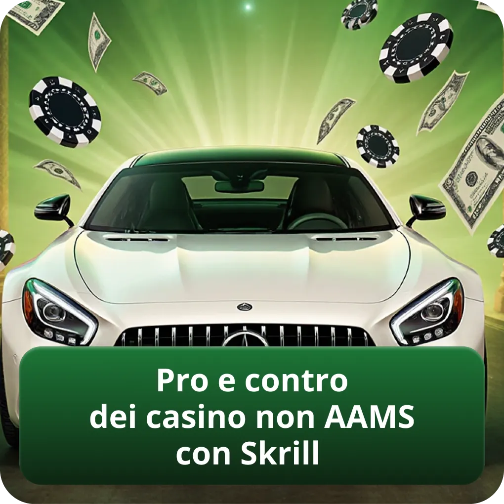 Pro e contro dei casino non AAMS con Skrill